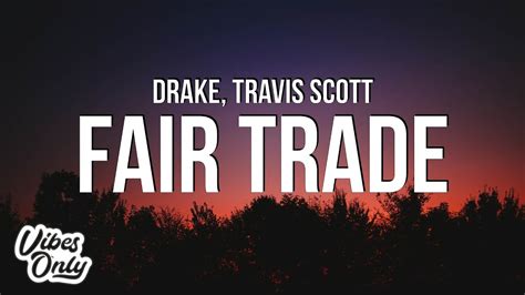 fair trade drake lyrics|Lyrics for Fair Trade by Drake .